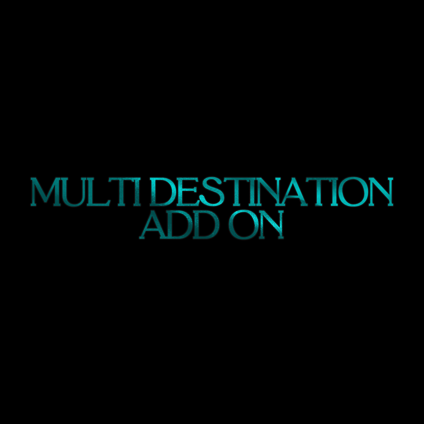 Multi-Destination Add On